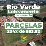 Lançamento Loteamento Rio Verde, Região do Jardim Alvorada Terreno sem burocracia,