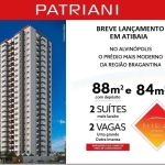 Breve Lançamento Mirai Patriani Aptos 84 e 88m2 2 Suítes,Sala,Cozinha,Banheiro,Varanda Gourmet c/Churrasqueira,2 Vagas