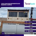 CASA COM DOIS PAVIMENTOS NO SIQUEIRA CAMPOS