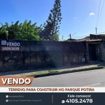 Vendo terreno para construir no Parque Potira, próximo a Rua Heribaldo Rodrigues.