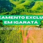 INVISTA NO SEU FUTURO! LOTES EM IGARATA com ENTRADA FACILITADA