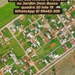 Vence excelente lote residencial no Jardim Dom Bosco cidade ocidental