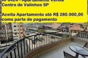 Apartamento Venda Centro-Valinhos SP, 74m² área, 2 dorms (1 suite), R$ 580mil  Aceita Apartamento até R$ 280mil na troca