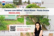 Terreno à Venda, 660m² - Bairro Nova Rússia, Ponta Grossa