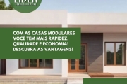 COM AS CASAS MODULARES VOCÊ TEM SUA CASA COMO SEMPRE SONHOU!