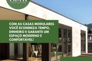 COM AS CASAS MODULARES VOCÊ ECONOMIZA TEMPO, DINHEIRO E GARANTE UM ESPAÇO MODERNO E CONFORTÁVEL! SAIBA MAIS!