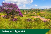 5I – LOTES EM IGARATÁ COM PAGAMENTO FACILITADO