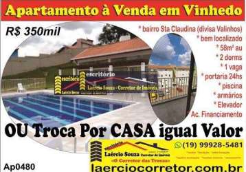 Apartamento venda em vinhedo 2 dorms, 1 vaga, 58m²au - r$ 350.000,00  vende  u troca casa mesmo valor, estuda parcelas