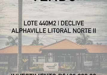 Lote  a venda 440 m2 declive no alphaville litoral norte 2