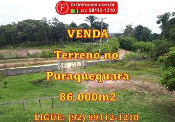 Terreno no puraquequara de 86.000m2 com acesso ao rio negro