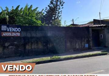 Vendo terreno para construir no parque potira, próximo a rua heribaldo rodrigues.