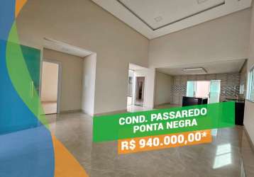 Casa cond. passaredo 3 suítes, fino acabamento, ponta negra