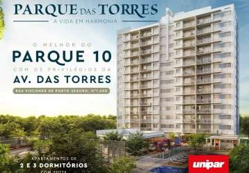 Parque das torres, lançamento no pq 10, com 2 e 3 dormitórios!