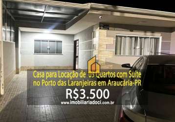 Casa com 03 quartos no porto das laranjeiras em araucária-pr  - locação por r$3.500