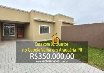 Casa com 02 quartos no capela velha em araucária-pr  - a venda por r$350.000,00