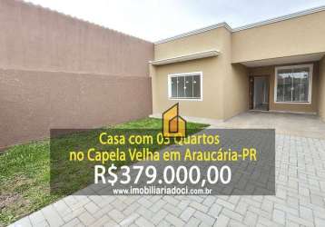 Casa com 03 quartos no capela velha em araucária-pr  - a venda por r$379.000,00