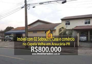 Imóvel com 2 sobrados, 1 casa e 1 comércio no bairro capela velha em araucária-pr - a venda por r$ 800.000,00