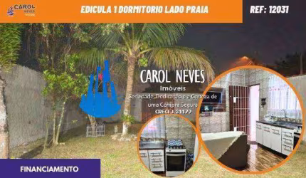 EDICULA 1 DORMITORIO LADO PRAIA FINANCIAMENTO BANCARIO PERUIBE