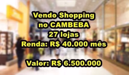 VERAS VENDE SHOPPING NO CAMBEBA