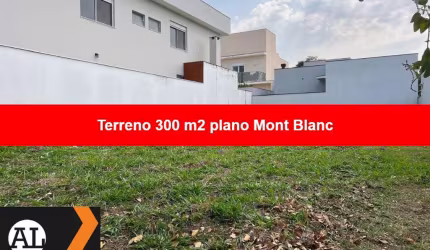 Ótimo terreno plano, pronto para construir com 300 m2 à venda no Condominio Mont Blanc, já com casas prontas ao redor.
