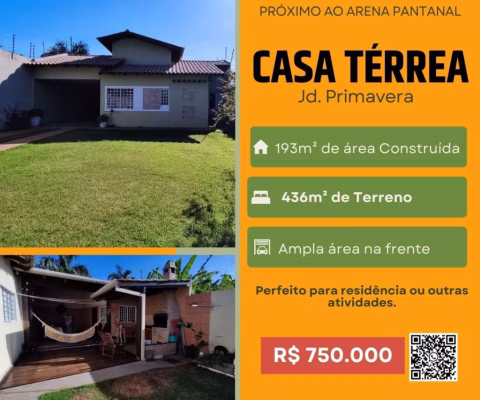 Vendo casa térrea no Jardim primavera, próxima ao Arena Pantanal! Residencial ou Comercial.