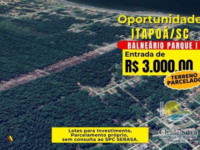 Terreno à venda, 180 m² com entrada de R$3.000,00 - Parque - Itapoá/SC