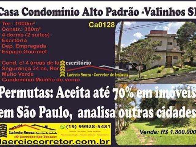 Casa Venda Valinhos SP, Cond. Alto Padrão 4 dorms (2 suites) R$ 1.800.000 Aceita 70% Permuta SP Capital e estuda outras