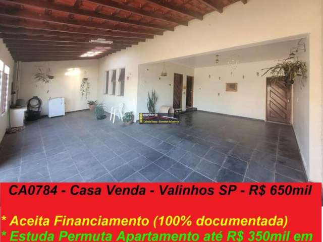 Casa Venda Valinhos SP 3 dorms (1 suite), R$ 650mil  - 100% doc. financ., Estuda Permuta Apto até R$ 350mil