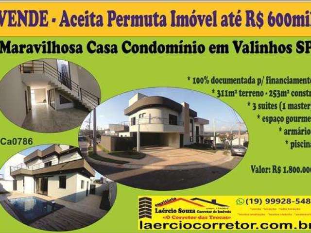 Casa Condomínio Venda em Valinhos SP, 3 suites, armários, piscina - R$ 1.800.000 Aceita Permuta até R$ 600mil