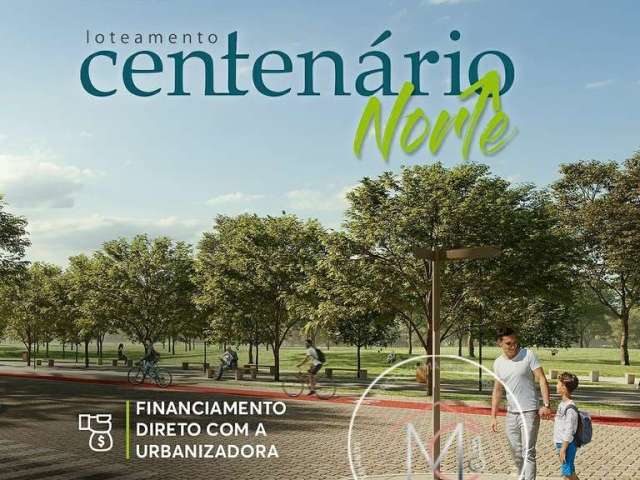 Terreno no Loteamento Centenário Norte.