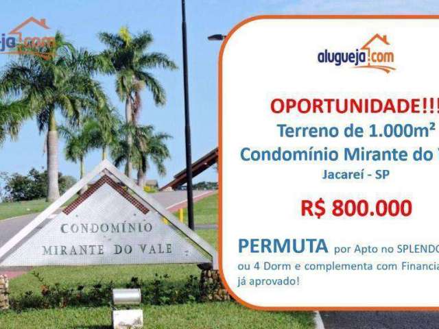 Terreno à venda no Condomínio Residencial Mirante Do Vale - Jacareí/SP com 1000 m²