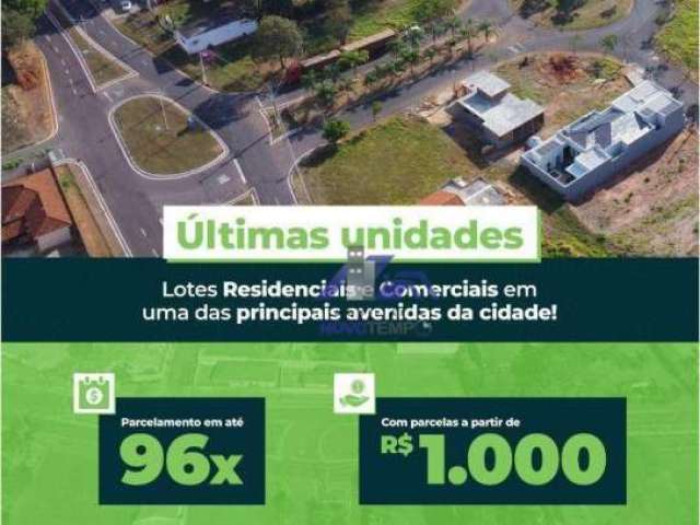 Ultimas unidades - Lotes Residenciais e Comerciais - Entrada + parcelas