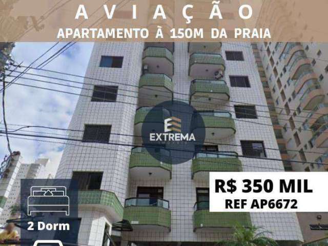 Apartamento à 150m da Praia com 2 dormitórios à venda, por R$ 350.000 - Aviação - Praia Grande/SP