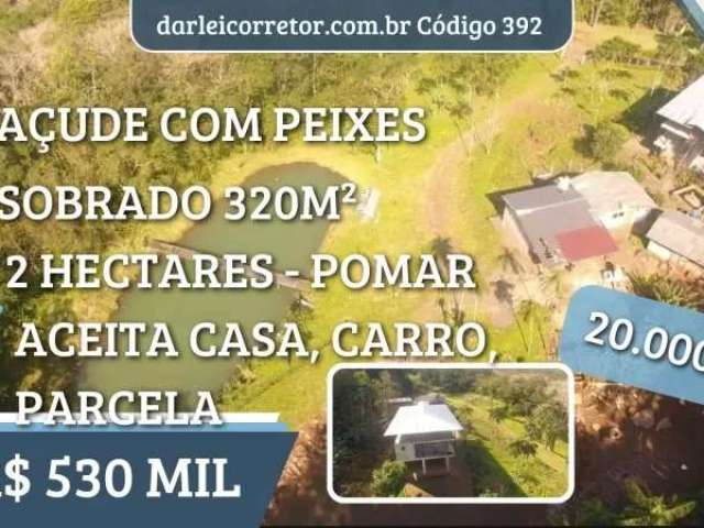 [392]chácara  2ha sobrado  3 pisos, pomar, açudes com peixes , aceita carro, casa ou parcela