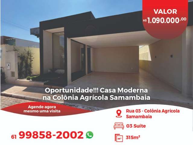 Oportunidade!!! Casa Moderna  na Colônia Agrícola Samambaia