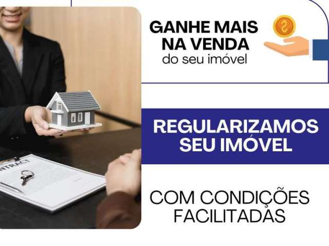 Regularizamos seu imóvel - ganhe valor na venda