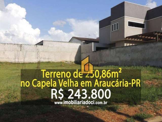 Terreno à venda, 250 m² por R$ 243.800,00 - Capela Velha - Araucária/PR