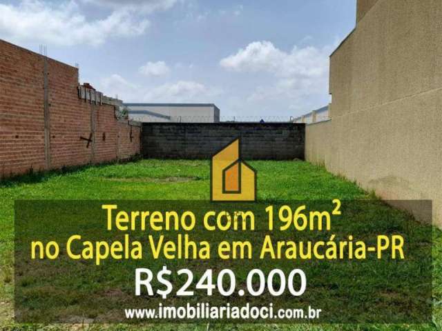 Terreno à venda, 196 m² por R$ 240.000,00 - Capela Velha - Araucária/PR