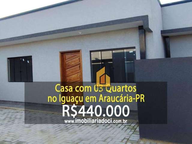 Casa com 03 Quartos no Iguaçu em Araucária-Pr  - A venda por R$440.000,00