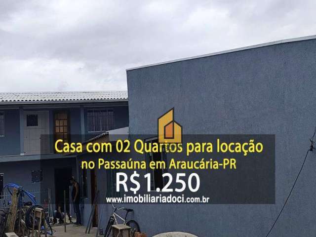 Casa com 02 Quartos para locação no Passaúna em Araucária-PR  - Locação por R$1.250. Incluindo valor do Seguro incêndio