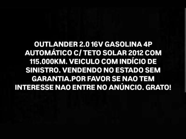 Outlander 2.0 16v aut c/teto solar 2012 Vendendo no estado sem garantia