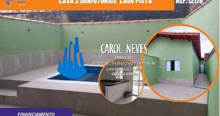 CASA 2 DORMITORIOS PISCINA LADO PISTA FINANCIAMENTO MONGAGUA
