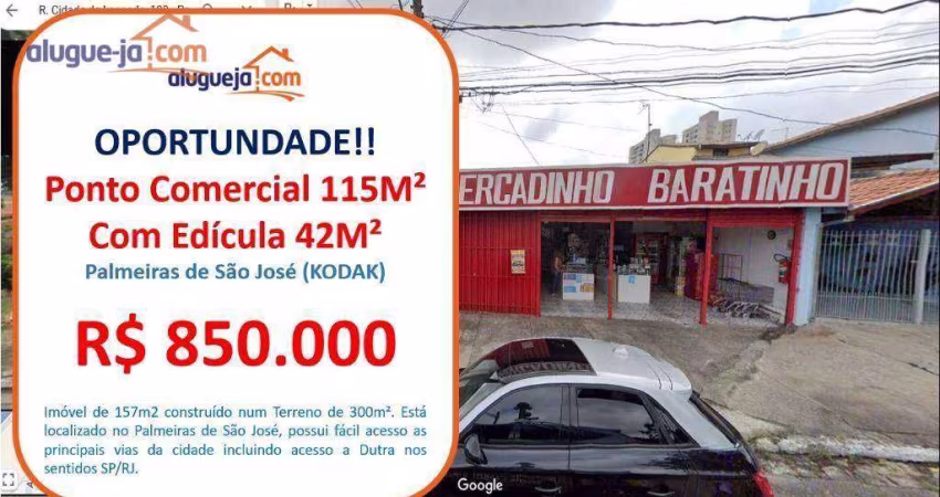 Galpão Comercial (115m²) com Edícula (42m²) - Palmeiras de São José - 157m².