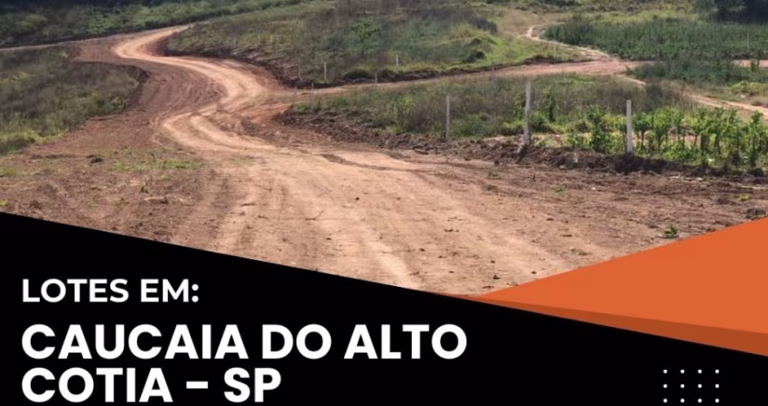 TERRENO 500M² EM CAUCAIA DO ALTO, COTIA – CONDIÇÕES ESPECIAIS DE PAGAMENTO E ACEITAMOS VEÍCULOS!