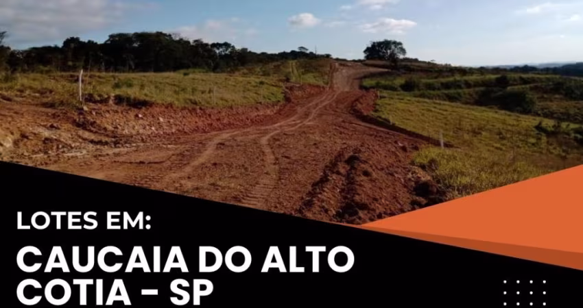 LOTE DE 500M² EM CAUCAIA DO ALTO, COTIA – ENTRADA FACILITADA E PARCELAMENTO EM ATÉ 60X!